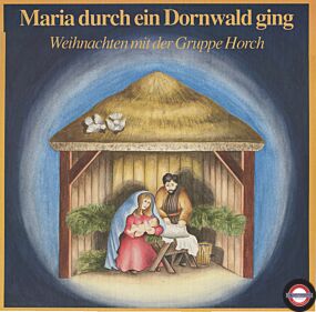 Maria Durch Ein Dornwald Ging - Weihnachten Mit Der Gruppe Horch