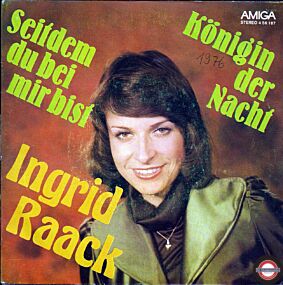 Ingrid Raack – Seitdem Du Bei Mir Bist / Königin Der Nacht