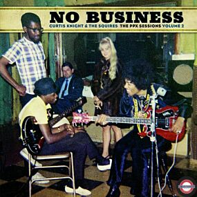 Curtis Knight & The Squires - No Business The PPX Sessions VOL.2 BF RSD 2020