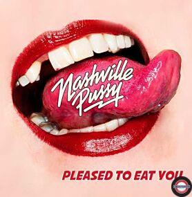 NASHVILLE PUSSY — Pleased to Eat You