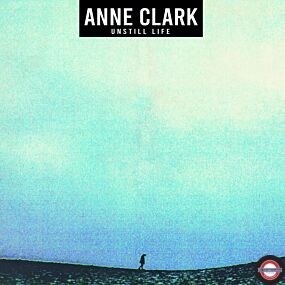 Anne Clark - Unstill Life 