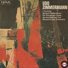 Udo Zimmermann – L'Homme / Barlach-Reflexionen / Ein Zeuge Der Liebe, Die Besiegt Den Tod / Mutazioni Per Orchestra