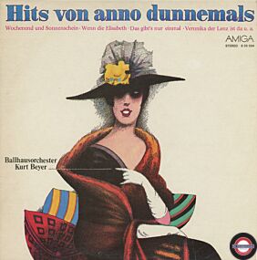 Ballhausorchester Kurt Beyer, Die City-Singers & Die Unentwegten - Hits von anno dunnemals