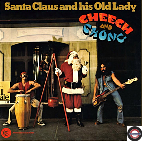 CHEECH & CHONG	SANTA CLAUS AND HIS OLD LADY