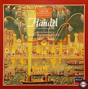 Händel: Feuerwerksmusik und Wassermusik - Suiten