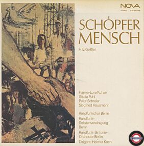 Schöpfer Mensch  - Hanne-Lore Kuhse, Gisela Pohl, Peter Schreier, Siegfried Hausmann, Rundfunk-Sinfonieorchester Berlin & Helmut Koch