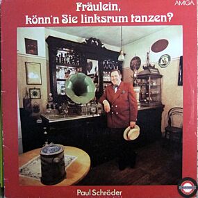 Paul Schröder - Fräulein, könn´n Sie linksrum tanzen?