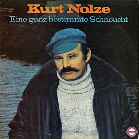 Kurt Nolze - Eine ganz bestimmte Sehnsucht