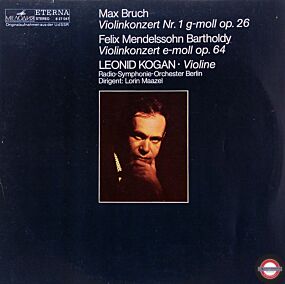 Bruch/Mendelssohn: Violinkonzerte - mit Leonid Kogan