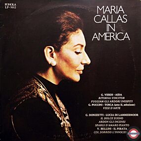 Callas in Amerika: Aus "Aida", "Tosca" ... "Der Pirat"