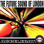 RSD 2021: Future Sound Of London - Accelerator (Ltd. Numbered 2LP Gatefold) (RSD21)