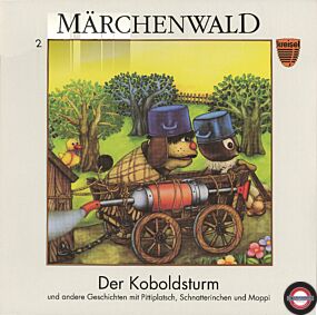 Märchenwald - Der Koboldsturm und andere Geschichten mit Pittiplatsch, Schantterinchen und Moppi