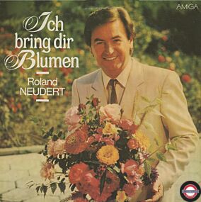 Roland Neudert - Ich Bring Dir Blumen