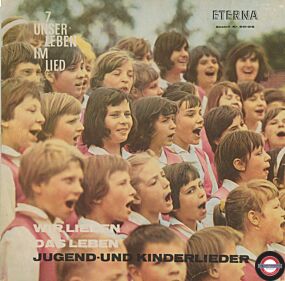 Unser Leben Im Lied - 07 - Wir Lieben Das Leben - Jugend- Und Kinderlieder