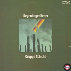 Gruppe Schicht - Regenbogenlieder