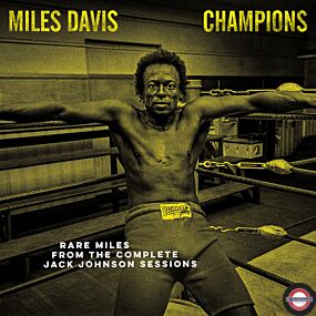 RSD 2021: Miles Davis - CHAMPIONS - Rare Miles from the Complete Jack Johnson Sessions 