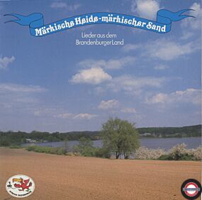 Märkische Heide, Märkischer Sand - Lieder Aus Dem Brandenburger Land