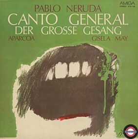 Aparocoa & Gisela May - Canto General - Der Große Gesang (Pablo Neruda)