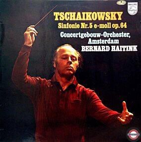 Tschaikowski: Sinfonie Nr.5 - mit Bernard Haitink