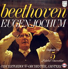 Beethoven: Sinfonie Nr.5 und Fidelio-Ouvertüre