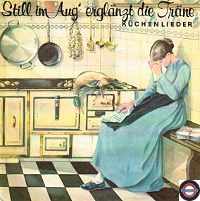 Still im Aug´ erglänzt die Träne - Küchenlieder
