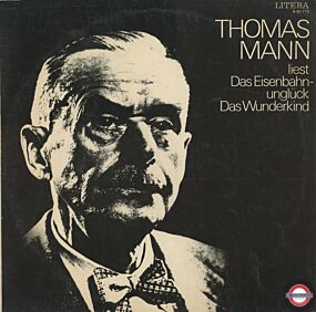 Thomas Mann liest - Das Eisenbahnungück & Das Wunderkind