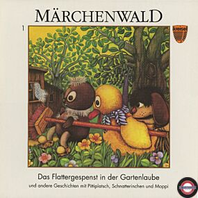 Märchenwald - Das Flattergespenst in der Gartenlaube und andere Geschichten mit Pittiplatsch, Schnatterinchen und Moppi