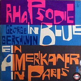 Rhapsodie in Blue & Ein Amerikaner in Paris - George Gershwin