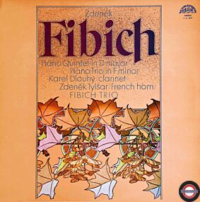 Fibich: Quintett in D-Dur/Trio in f-moll