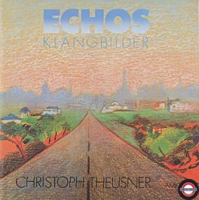 Christoph Theusner - Echos-Klangbilder