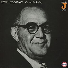 Benny Goodman - Porträt in Swing
