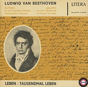 Ludwig van Beethoven Leben - Tausendmal Leben (Aus Den Briefen)
