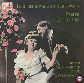 Salonorchester Eclair & Jochen Kowalski - Lehn Deine Wang an Meine Wang - Perlen Der Tonkunst