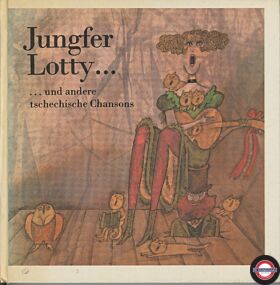 Jungfer Lotty...Und Andere Tschechische Chansons
