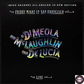 Al Di Meola, John McLaughlin & Paco De Lucia - Friday Night In San Francisco (180g) (45 RPM)
