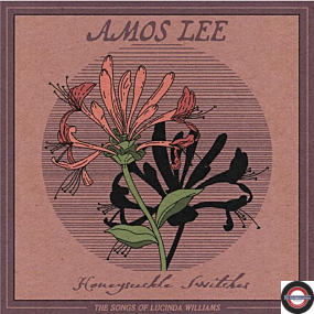 Amos Lee - Honeysuckle Switches: The Songs of Lucinda Williams [RSD Black Friday 2023]