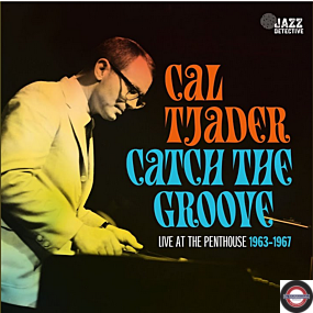 Cal Tjader - Catch The Groove. Live At The Penthouse 1963-1967 