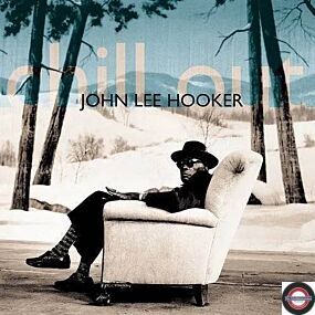 JOHN LEE HOOKER -CHILL OUT (BLUE COLORED)