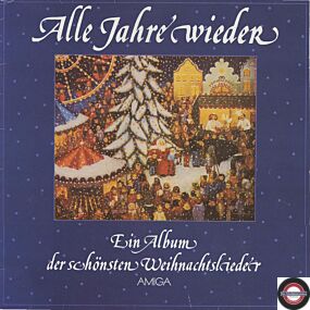 Alle Jahre Wieder - Ein Album Der Schönsten Weihnachtslieder