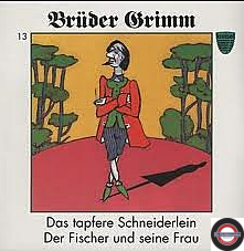 Brüder Grimm 13 - Das tapfere Schneiderlein und Der Fischer und seine Frau