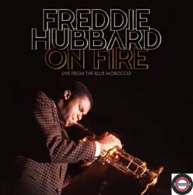 Freddie Hubbard - On Fire: Live From The Blue Morocco 